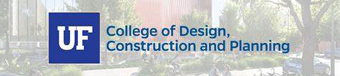 UF COLLEGE OF DESIGN CONSTRUCTION AND PLANNING